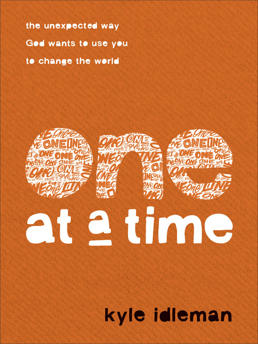 Title details for One at a Time by Kyle Idleman - Available